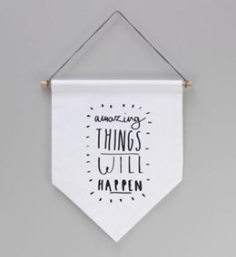 Fabric 'amazing things will happen' banner