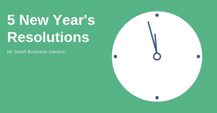 5 New Year's Resolutions for Small Business Owners